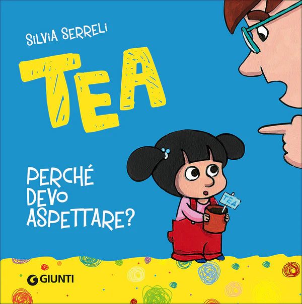 Giunti Tea Perchè devo aspettare? - Emotions Toy