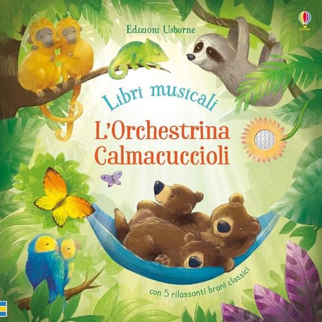 Usborne  L'orchestrina calmacuccioli. Libro sonoro. Ediz. a colori - EmotionsToy