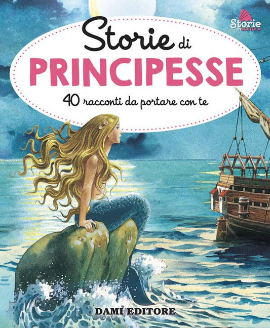 Dami Editore 40 racconti da portare con te Storie di Principesse - Emotions Toy