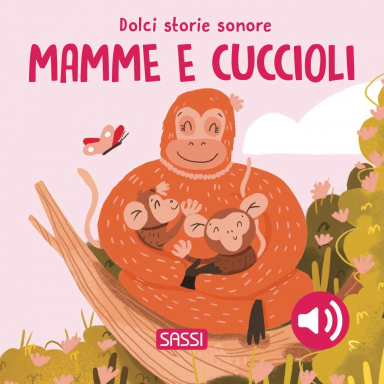 Sassi Dolci storie sonore. Mamme e Cuccioli